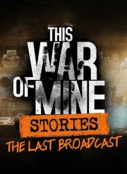 This War of Mine (2014) (RePack от xatab) PC