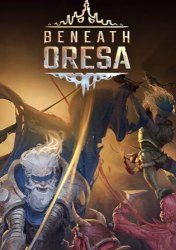 Beneath Oresa (2023) (RePack от Chovka) PC