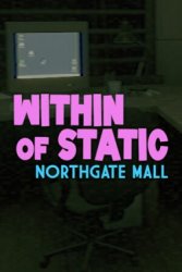 Within of Static - Northgate Mall (2026) - RePack от FitGirl