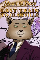 Moses & Plato - Last Train to Clawville (2026) - Лицензия GOG
